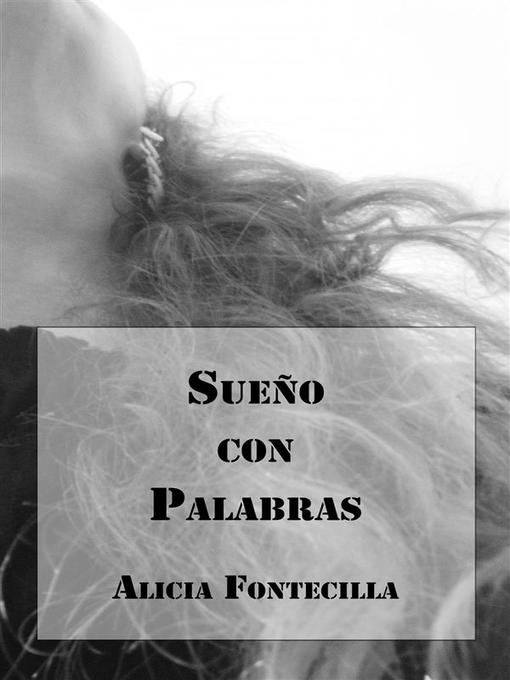 Title details for Sueño con Palabras by Alicia Fontecilla - Available